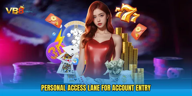 Personal access lane for account entry