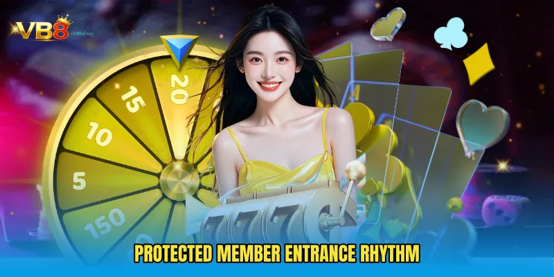 Protected member entrance rhythm