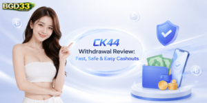 CK44 Withdrawal Review: Fast, Safe & Easy Cashouts